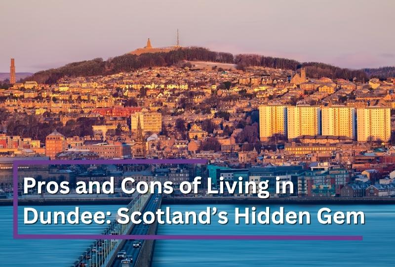 Pros and Cons of Living in Dundee