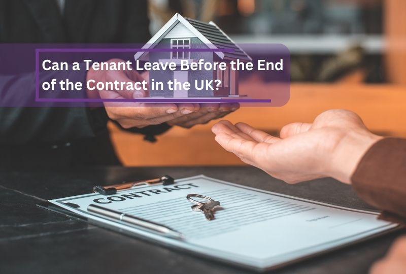 Can a Tenant Leave Before the End of the Contract in the UK